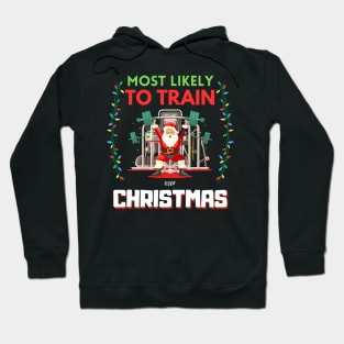 Most Likely to Train over Christmas T-Shirt Hoodie